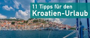 Tipps für den Kroatien-Urlaub